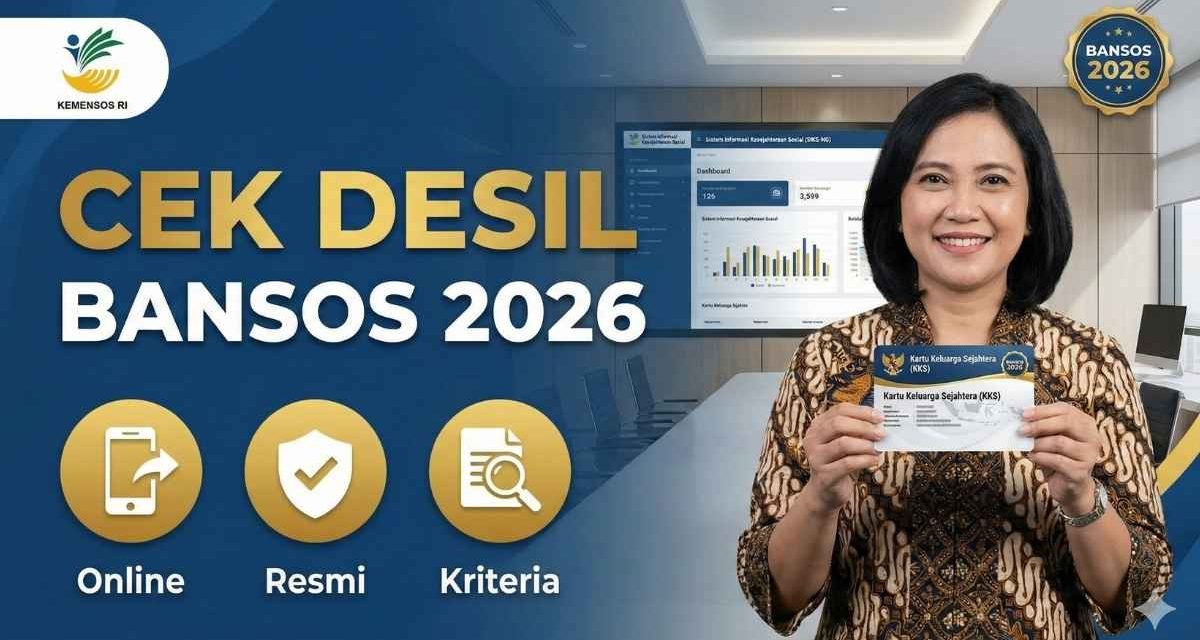 Panduan Cek Desil Bansos 2026: Ini Dia Lihat Daftar Penerimanya