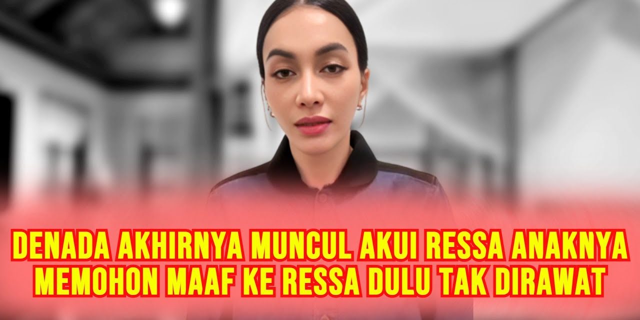 Akhirnya Minta Maaf, Denada Beri Pesan Khusus Untuk Ressa