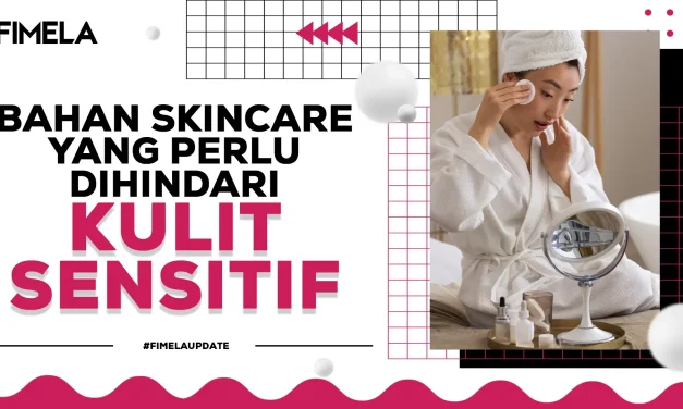 Kulit Sensitif Mudah Iritasi? Hindari Kandungan Skincare Ini