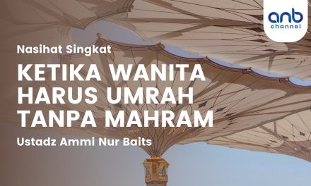 Jawaban Ulama 4 Mazhab Tentang Wanita Umroh Tanpa Mahram