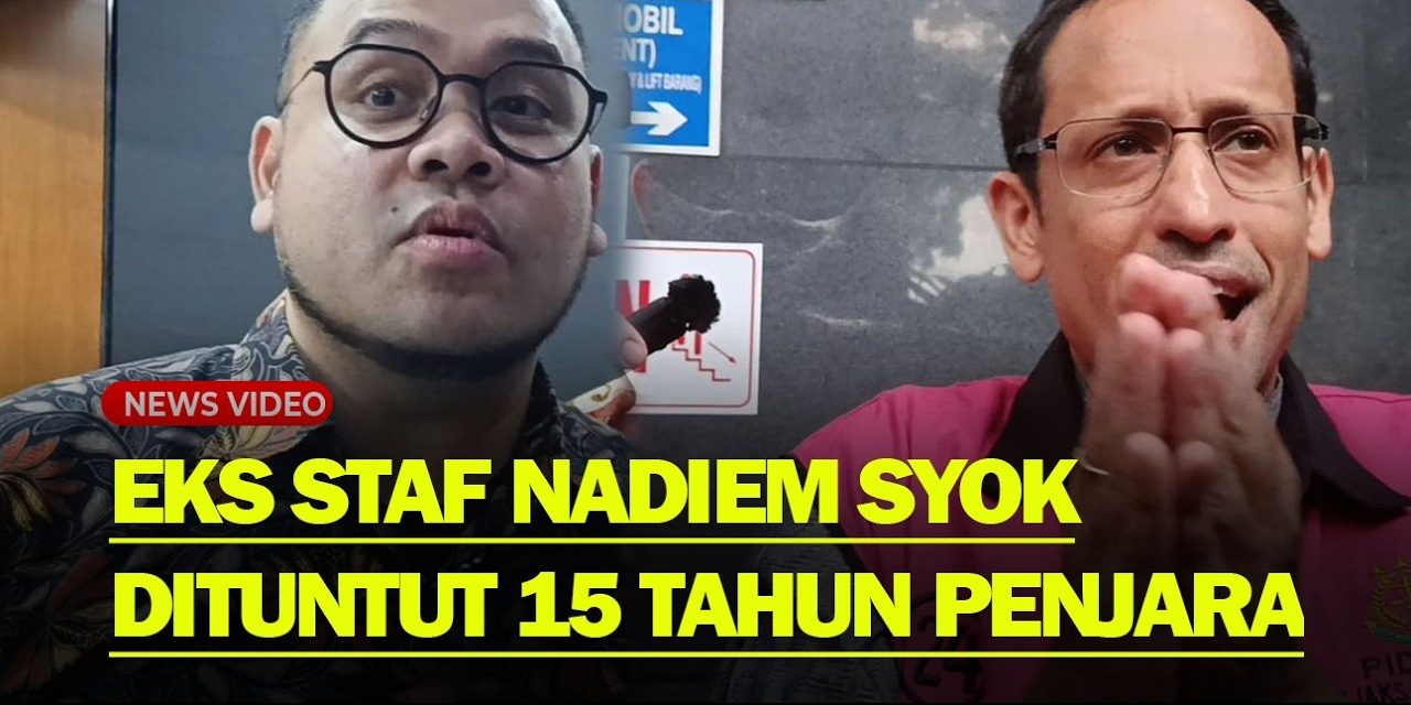 Tuntutan 15 Tahun Penjara, Eks Konsultan Bikin Nadiem Heran