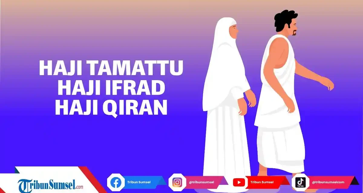 Apa Itu Haji Tamattu? Ini Cara Pelaksanaan Dan Keutamaannya