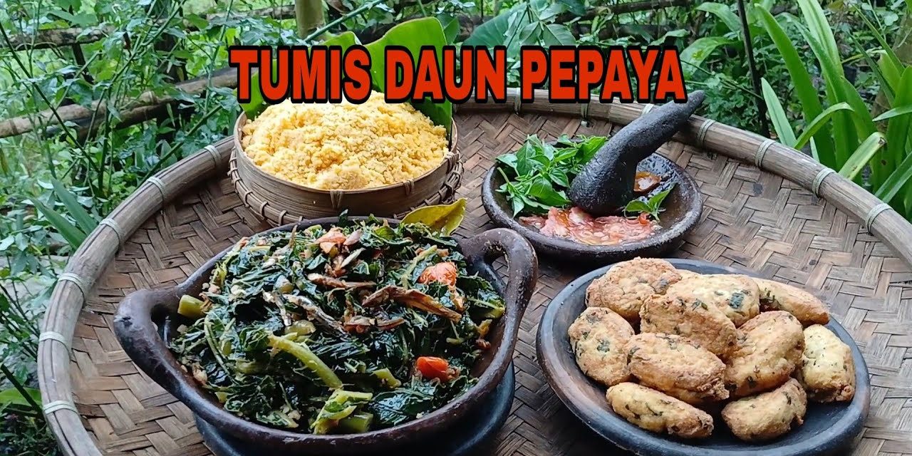 Olahan Daun Pepaya Ala Orang Desa, Rahasia Memasak Nikmat