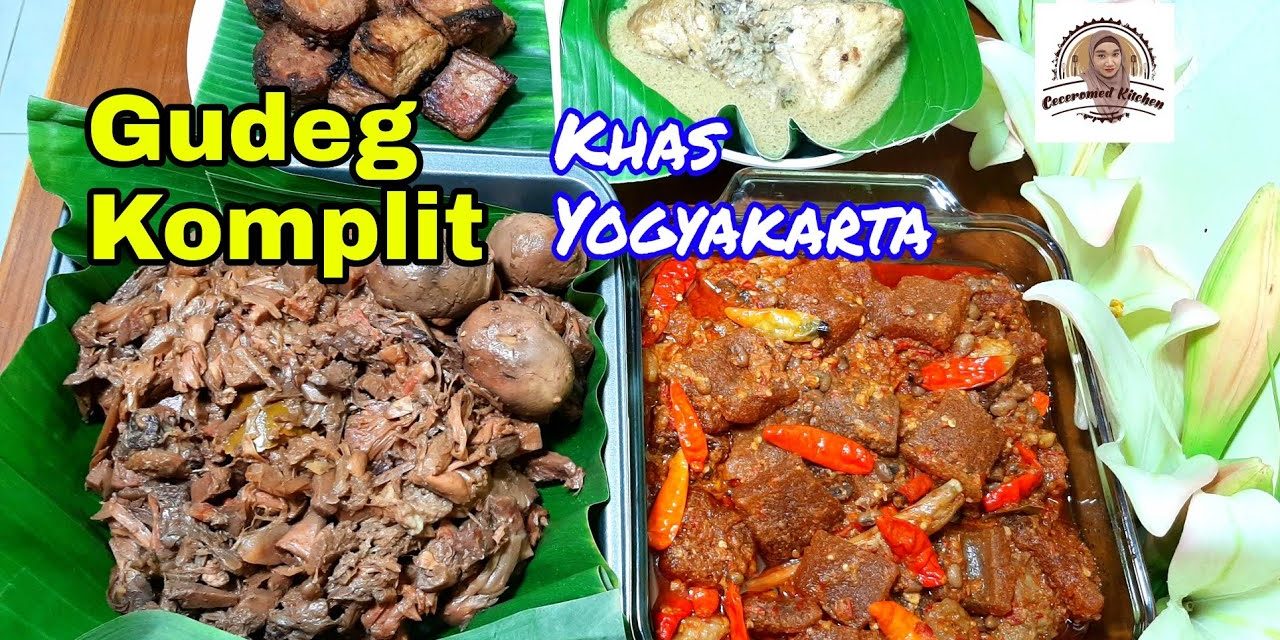 Cara Membuat Gudeg Jogja Yang Komplit, Gurih Dan Legit