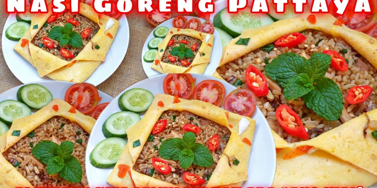Nasi Goreng Pattaya Kini Kamu Juga Bisa Membuatnya Dirumah
