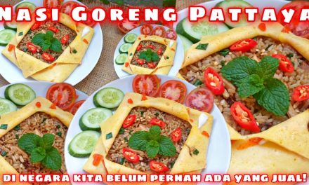Nasi Goreng Pattaya Kini Kamu Juga Bisa Membuatnya Dirumah