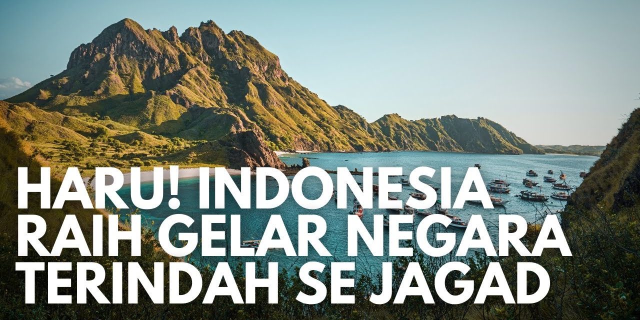 Forbes Rilis 15 Negara Terindah, Dan Indonesia Salah Satunya