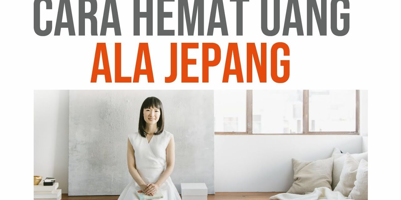 Hemat Uang Ala Jepang Gaya Hidup Sederhana Yang Efektif