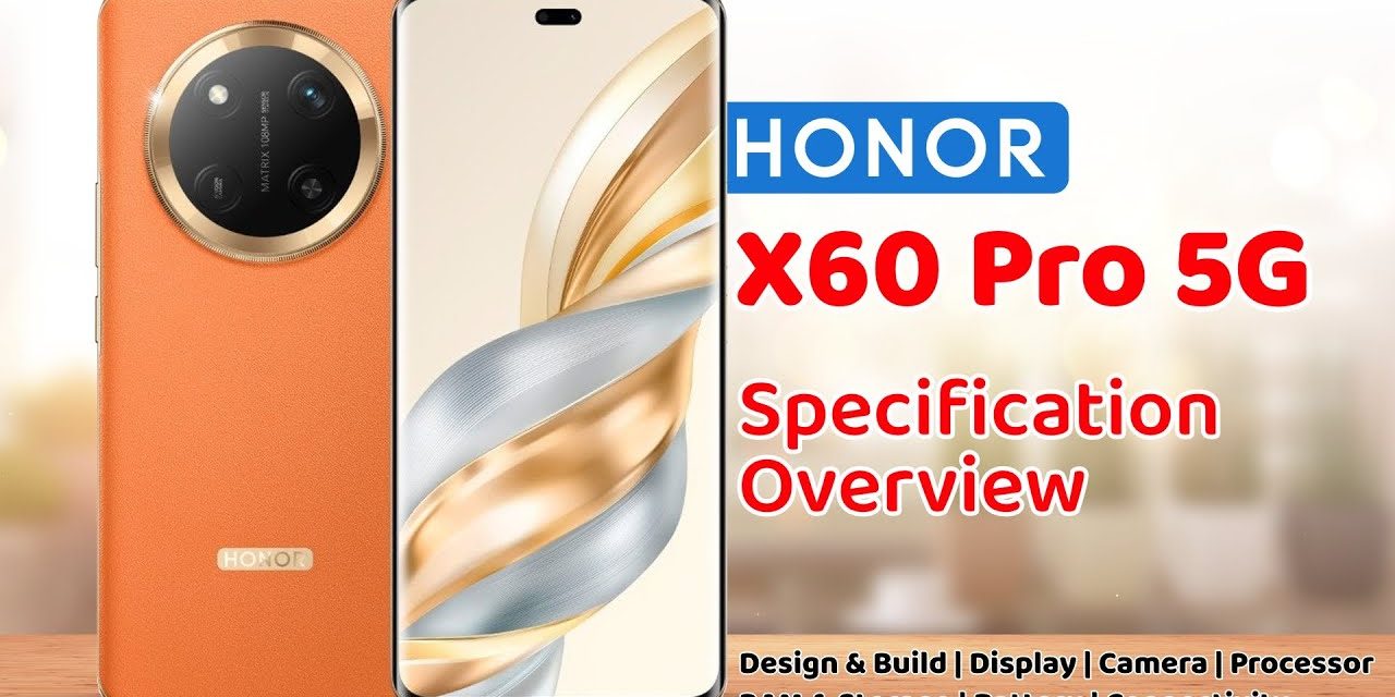 Honor X60 Pro : Ponsel Canggih Dengan Beberapa Fitur Unggulan